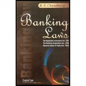 Banking Laws For B.S.L & L.L.B by R. N. Chaudhary, Central Law Publication